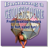 Building Geodesic Domes: From Desktop Models to Fort-Sized Fun!