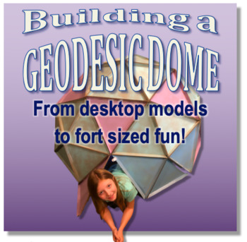 Preview of Building Geodesic Domes: From Desktop Models to Fort-Sized Fun!