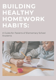 Building Healthy Homework Habits: A Guide for Parents of P