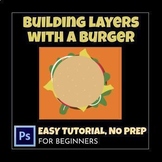 Building Layers with Burger on Photoshop for Beginners, Di