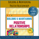 Building & Maintaining Positive Relationships
