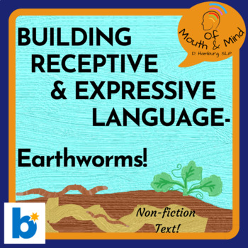 Preview of Building Receptive & Expressive Language with Non-Fiction Text- Earthworms!