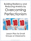 Building Resiliency and Reducing Anxiety by OVERCOMING PER