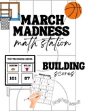 Building Scores - March Madness Math Station - Composing /