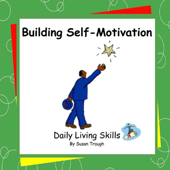 Preview of Building Self-Motivation - Daily Living Skills