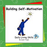 Building Self-Motivation - Daily Living Skills