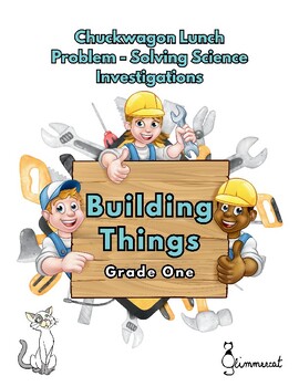 Preview of Building Things: The Chuckwagon Lunch: Problem Solving Science Investigations