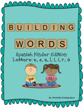 Building Words Spanish Kinder Edition Letters E S A L I I R O