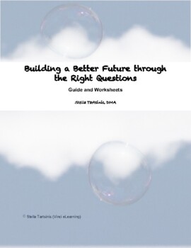 Preview of Building a Better Future through  the Right Questions:  Guide and Worksheets