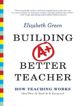 Preview of Building a Better Teacher: How Teaching Works (And How to Teach It to Everyone)