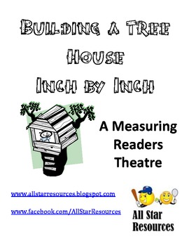 Preview of Building a Tree House Inch by Inch:  A Measuring Readers Theatre