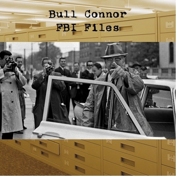 Preview of Bull Connor FBI Files
