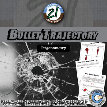 Preview of Bullet Trajectory -- Trigonometry - Forensics - 21st Century Math Project