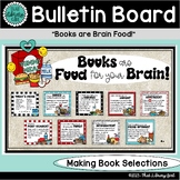 Bulletin Board | Books are Brain Food | Book Selection Tips