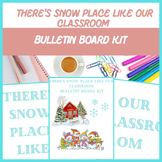 Bulletin Board Kit - There’s Snow Place Like Our Classroom