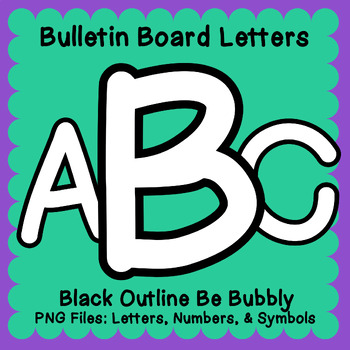 Preview of Bulletin Board Set Letters, Numbers, Symbol Black Outline Be Bubbly Commercial