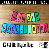 Bulletin Board Letters: KG Call Me Maybe Flags