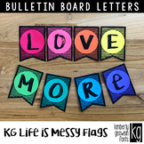 Bulletin Board Letters: KG Life is Messy Flags ~ EASY CUT