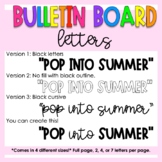 Bulletin Board Letters l Pop Into Summer Bulletin Board