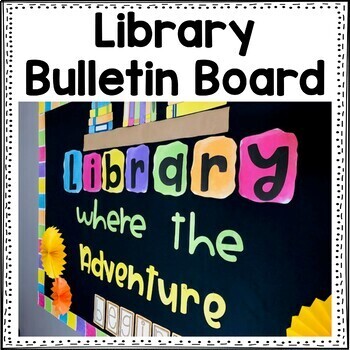 Back to School Bulletin Board - Library Where the Adventure Begins