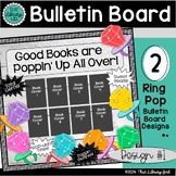 Bulletin Board with Ring Pop Theme_ Pop in for a Good Book