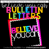 Bulletin Letters: BELIEVE YOU CAN