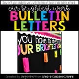 Bulletin Letters: OUR BRIGHTEST WORK