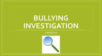 Preview of Bullying Investigation WebQuest