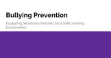 Bullying Prevention: Equipping Secondary Teachers for a Sa
