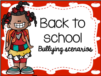 Preview of Bullying Scenarios -Back to school