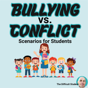 Preview of Bullying vs. Conflict: Scenerios for Students