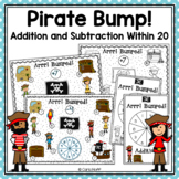 Pirate Addition and Subtraction BUMP! Facts Within 20