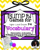 Bump it! Vocab Games Grades 6-7 Higher level Syn, Ant, Mul