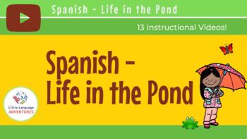 Preview of Bundle! 13 Instructional Videos ~ Spanish - Life in the Pond