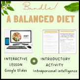 Bundle! A BALANCED DIET: Introductory activity + Google Sl