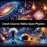 Bundle: Crash Course Video Quiz | Physics NO-PREP Google F