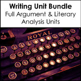 Writing Unit Plans Bundle - Argument & Literary Analysis