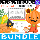 Bundle IT IS FALL - Emergent Reader Kindergarten NO PREP A