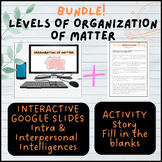 Bundle! - LEVELS OF ORGANIZATION OF MATTER: Slides + Activity