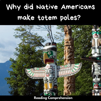 Bundle: Reading Comprehension Why did Native Americans make totem poles ...