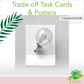 Preview of Trade-off Tradeoff Task Cards and Posters Bundle