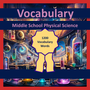Preview of Bundle: Vocabulary Middle School Physical Science +1200 Words
