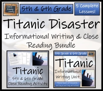Preview of Titanic Disaster Close Reading & Informational Writing Bundle | 5th & 6th Grade
