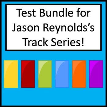 Bundle of Multiple Choice Tests for Jason Reynolds Track Series
