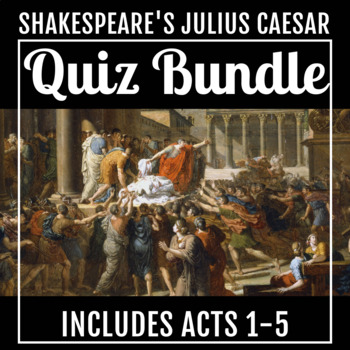 Preview of Bundle of Quizzes for Julius Caesar - Acts 1-5  Multiple Choice Questions