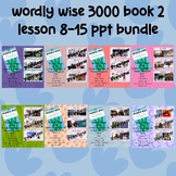 Bundled PPT Wordly Wise 3000 Book 2 Lesson 8-15