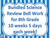 Bundled Science Review Bell Work for 8th PDF version