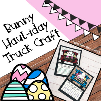 Preview of Bunny Haul-iday Truck Craft and Writing for Easter