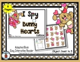 Bunny Hearts - Adapted 'I Spy' Easy Interactive Reader - 8 pages