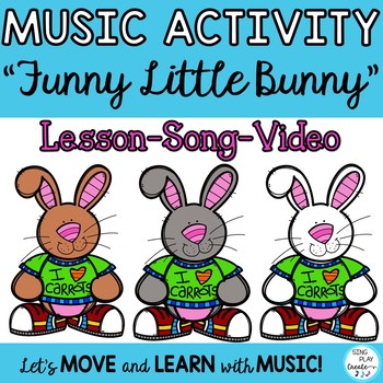 Preview of Music Lesson "Funny Little Bunny" : Sing, Move, Play Activities